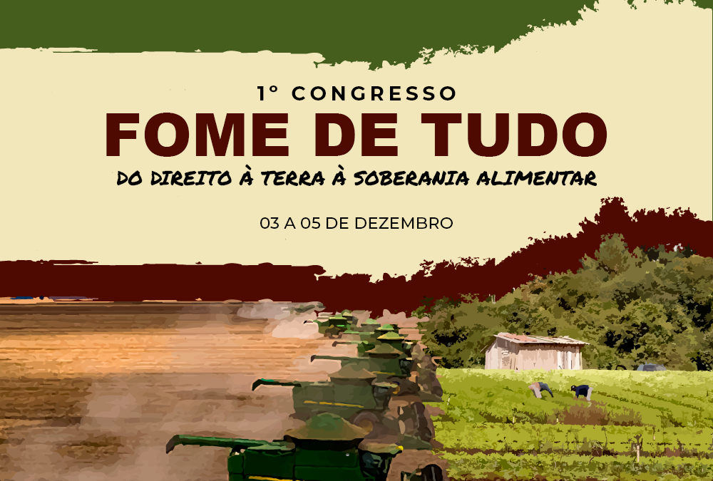 Congresso “Fome de Tudo: do direito à terra à soberania alimentar”