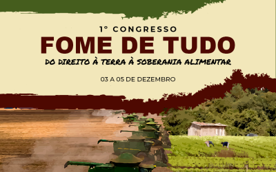 Congresso “Fome de Tudo: do direito à terra à soberania alimentar”