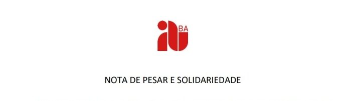 Nota de Pesar e Solidariedade às famílias afetadas pelas chuvas e enchentes ocorridas no estado da Bahia.