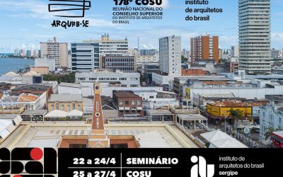IAB realiza Seminário Nacional de Arquitetura e Urbanismo e 178ª Reunião do COSU em Sergipe