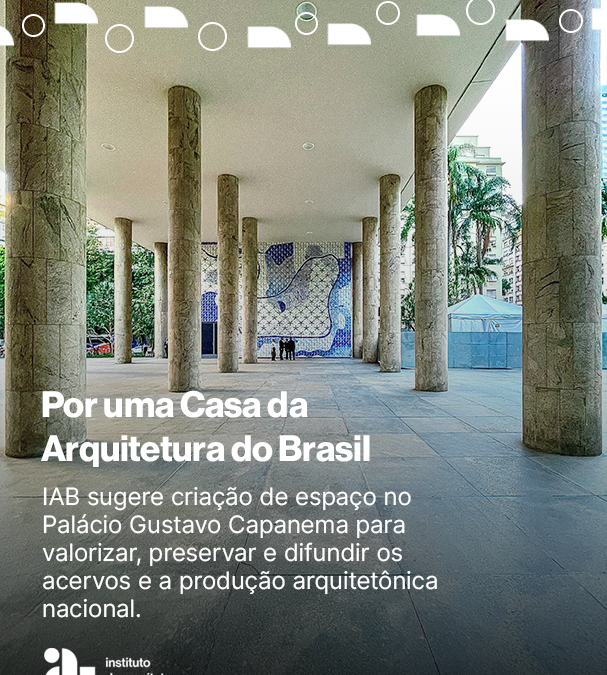 IAB sugere criação de espaço no Palácio Gustavo Capanema