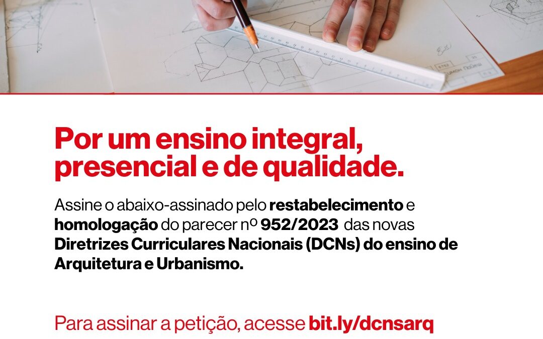 Petição Novas Diretrizes Curriculares Nacionais do Ensino de Graduação de Arquitetura e Urbanismo