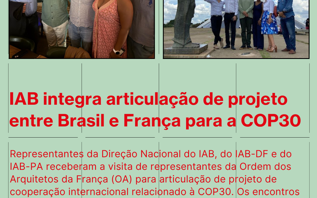 IAB integra articulação de projeto entre Brasil e França para a COP30