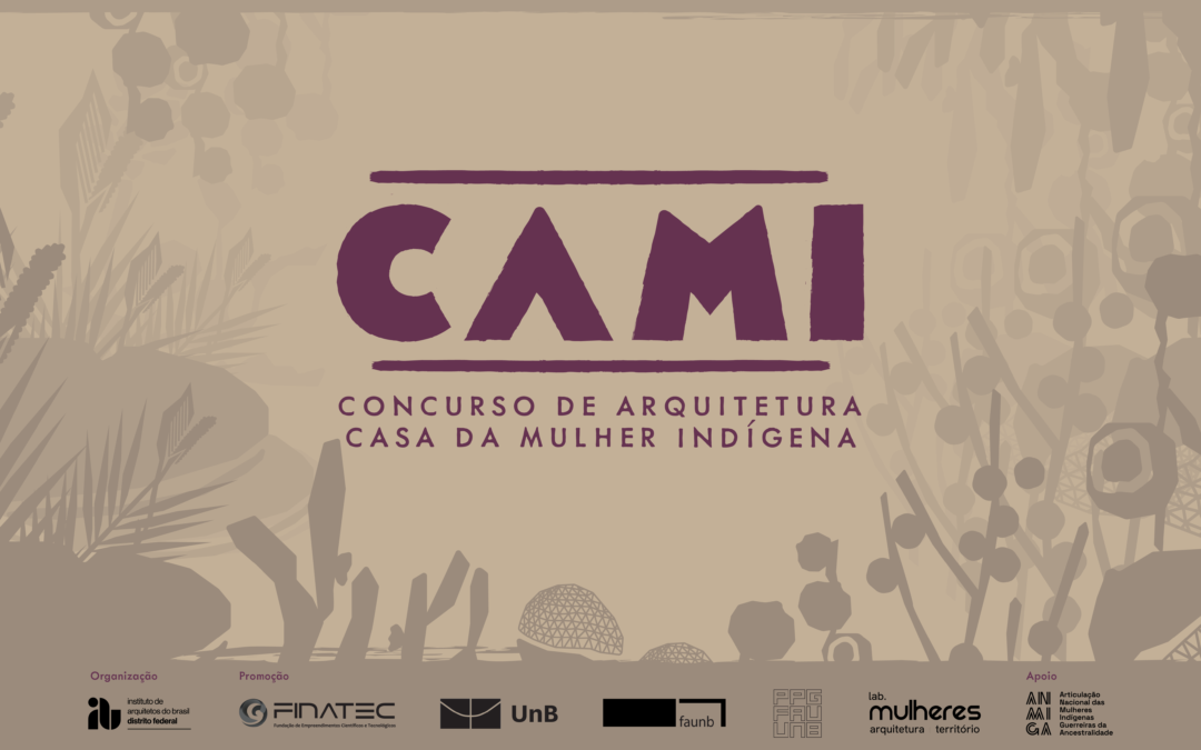 UnB, Lab Mulheres e IAB-DF realizam Concurso arquitetônico para a Casa da Mulher Indígena (CAMI)