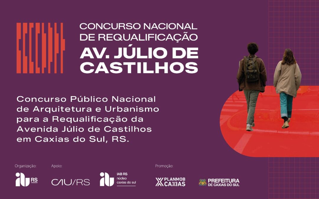 Aberto o período de inscrições para o Concurso Nacional de Arquitetura e Urbanismo para Requalificação da Avenida Júlio de Castilhos, em Caxias do Sul